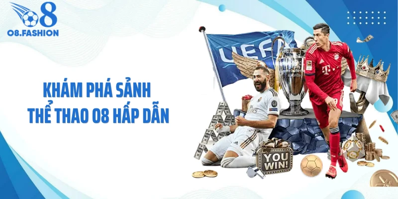 Khám phá sảnh thể thao O8 hấp dẫn