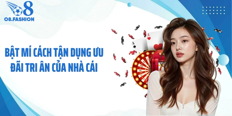 Bật mí cách tận dụng ưu đãi tri ân của nhà cái