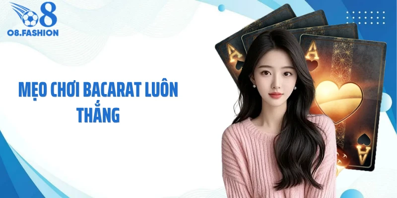 Mẹo chơi bacarat luôn thắng Có thật hay chỉ là ảo tưởng?
