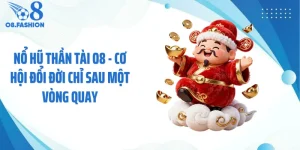 Nổ Hũ Thần Tài O8 - Cơ Hội Đổi Đời Chỉ Sau Một Vòng Quay